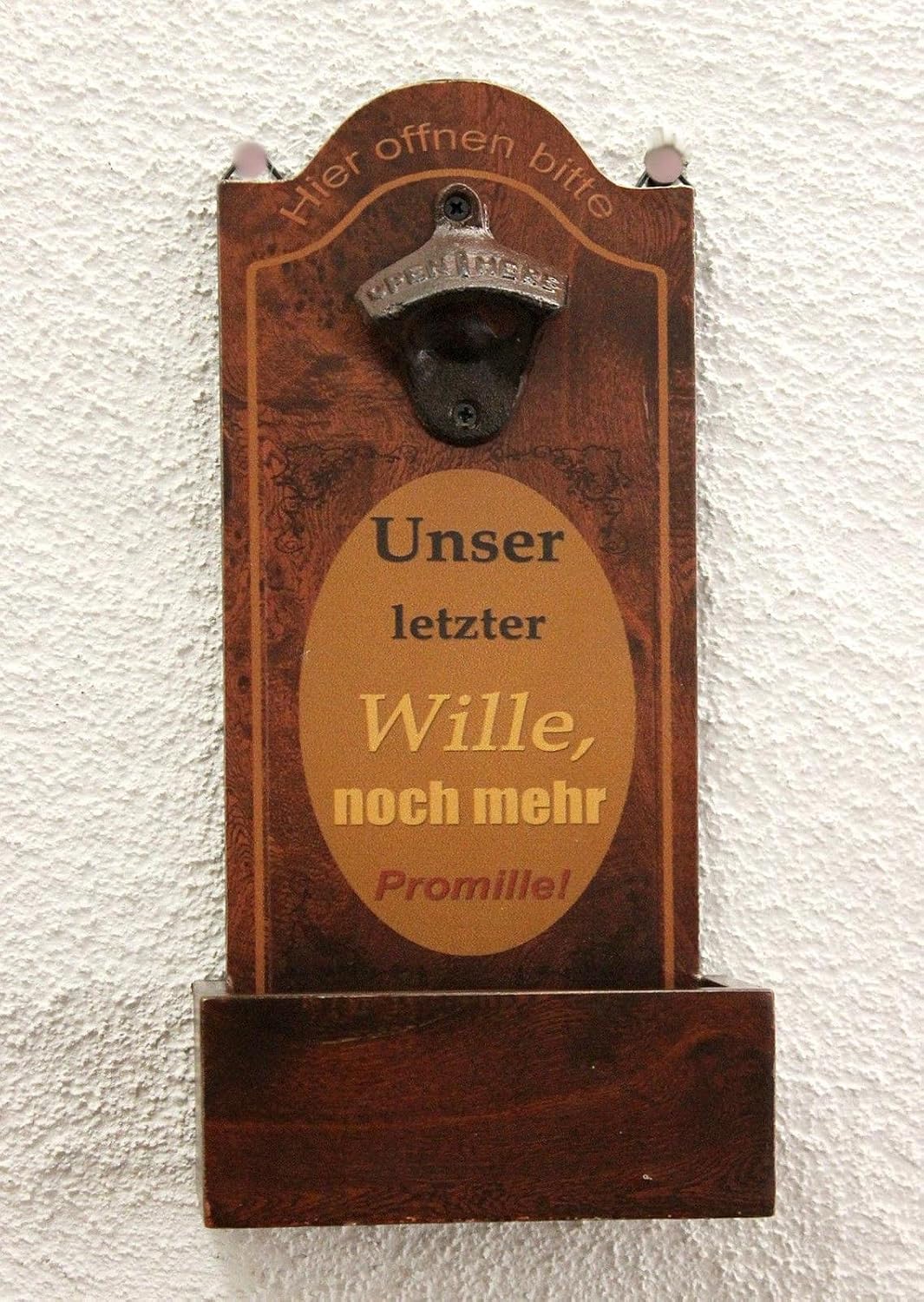 Wandflaschenöffner mit Auffangbehälter, Unser Letzter Wille Noch Mehr Promille