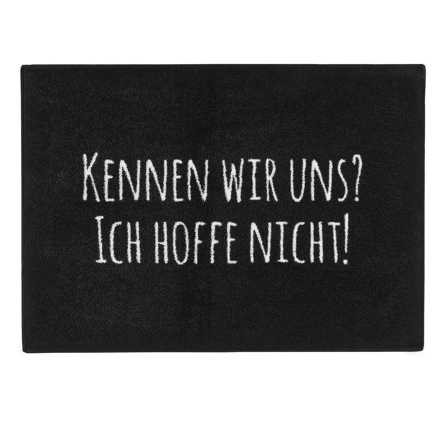 Rutschfeste Fussmatte mit Spruch: Kennen wir uns?
